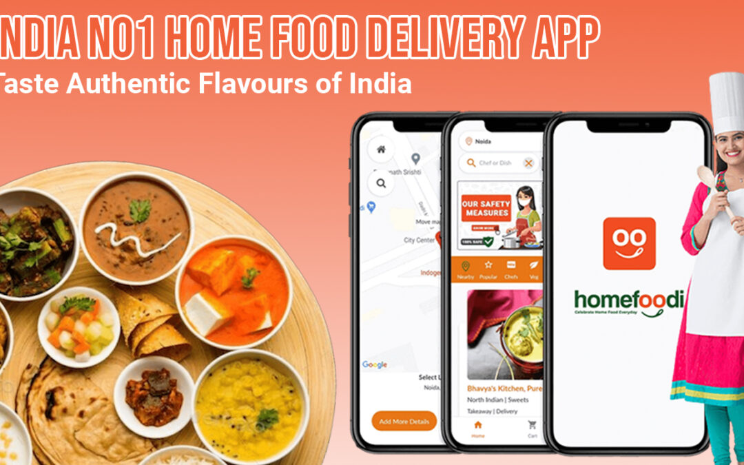 Homefoodi – India No1 Home Food Delivery App, Taste Authentic Flavours of India